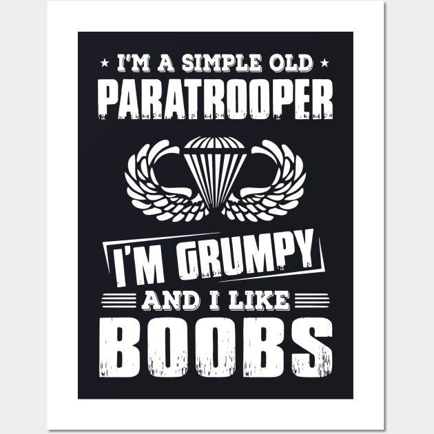 Im A Simple Old Paratrooper Im Grumpy And I Like Boobs Wife Wall Art by dieukieu81